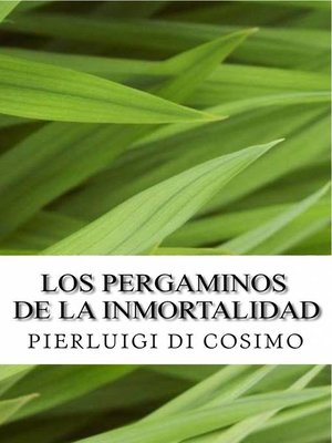 cover image of Los Pergaminos De La Inmortalidad